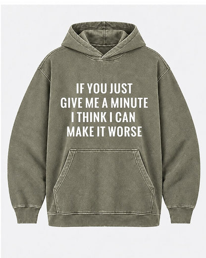 If You Just Give Me A Minute I Think I Can Make It Worse men's hoodie view 5