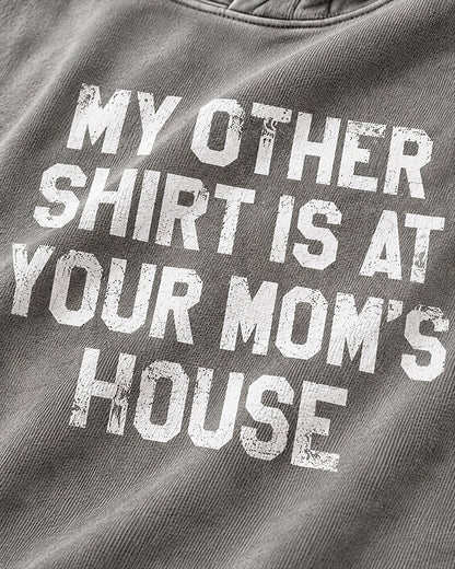 My Other Shirt Is At Your Mom's House men's hoodie view 2