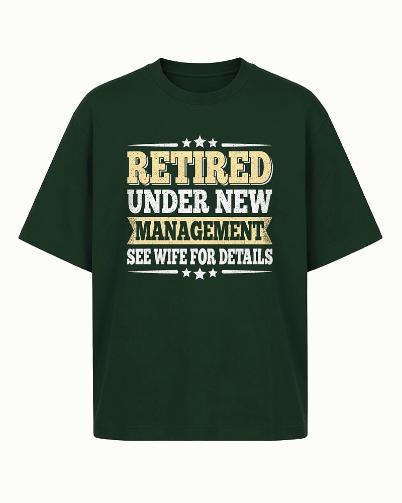 Retired Under New Management See Wife For Details men's T-shirt view 6