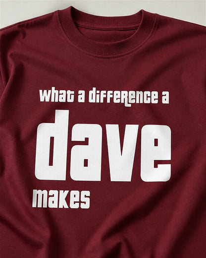 What a Difference a Dave Makes quote on Black cotton T-shirt
