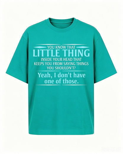 You Know That Little Thing Inside Your Head That Keeps You from Saying Things You Shouldn't Yeah I Don't Have One of Those Graphic T-Shirt - product image 2