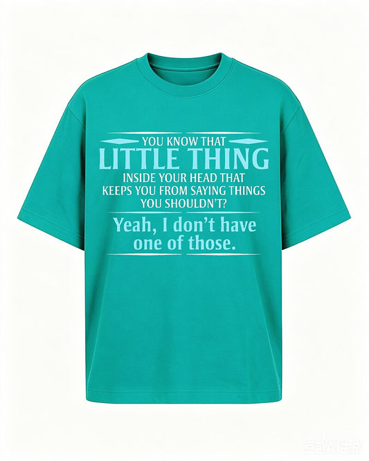 You Know That Little Thing Inside Your Head That Keeps You from Saying Things You Shouldn't Yeah I Don't Have One of Those Graphic T-Shirt - product image 2