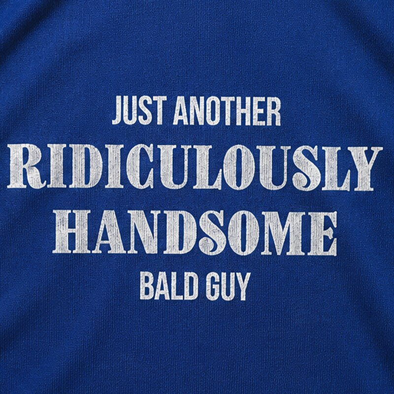 Just Another Ridiculously Handsome Bald Guy Graphic T-Shirt - product image 2