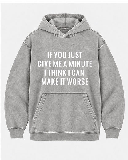 If You Just Give Me A Minute I Think I Can Make It Worse men's hoodie view 7