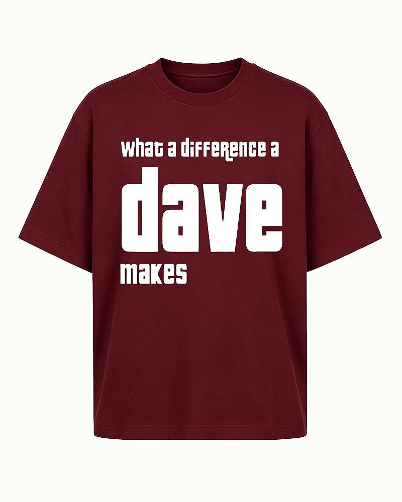 What a Difference a Dave Makes quote on Black cotton T-shirt