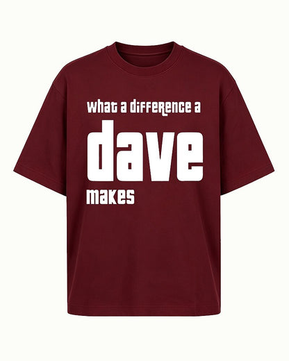 What a Difference a Dave Makes quote on Black cotton T-shirt