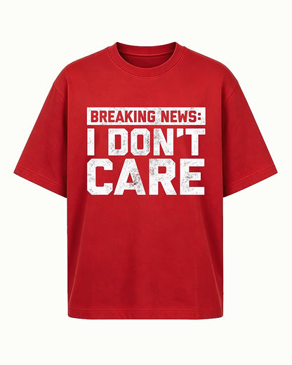 Breaking News: I Don't Care men's T-shirt