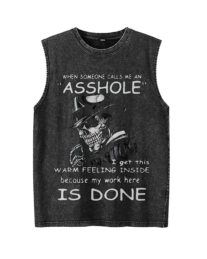 When Someone Calls Me an Asshole, My Work Here Is Done - Washed Cotton Tank Top