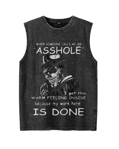 When Someone Calls Me an Asshole, My Work Here Is Done - Washed Cotton Tank Top