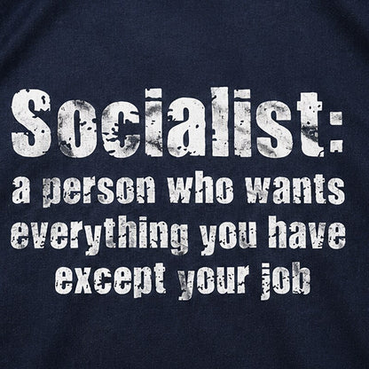 Socialist a Person Who Wants Everything You Have Except Your Job Distressed Text Graphic T-Shirt - product image 2