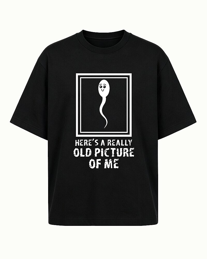 Here's A Really Old Picture Of Me Sperm Graphic T-Shirt - product image 4