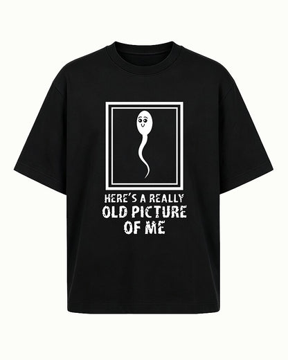 Here's A Really Old Picture Of Me Sperm Graphic T-Shirt - product image 4