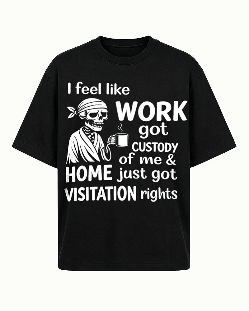 Work Got Custody of Me men's graphic T-shirt