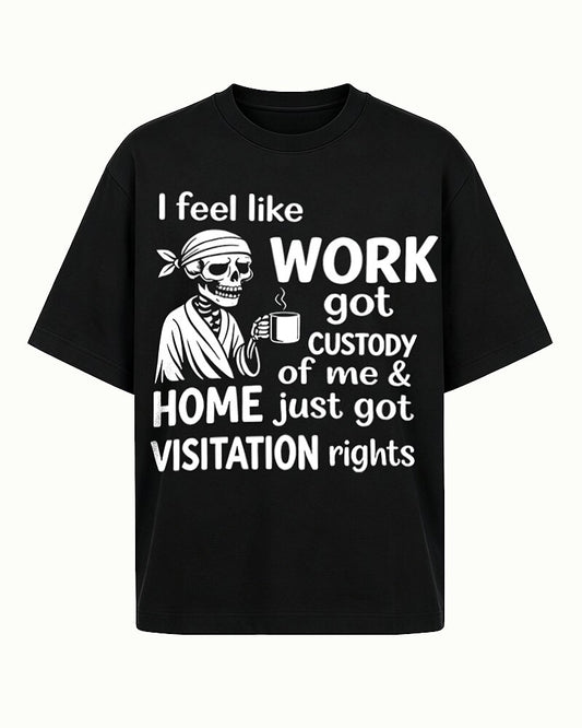 Work Got Custody of Me men's graphic T-shirt