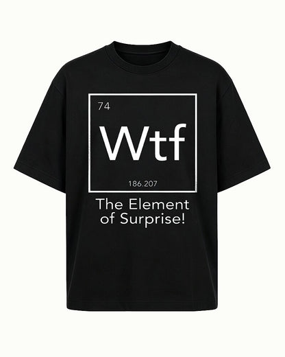 The Element of Surprise graphic on Black cotton T-shirt