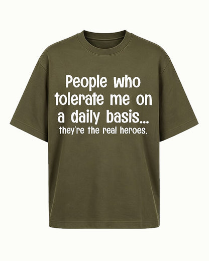 People Who Tolerate Me on a Daily Basis They're the Real Heroes Graphic T-Shirt - product image 2