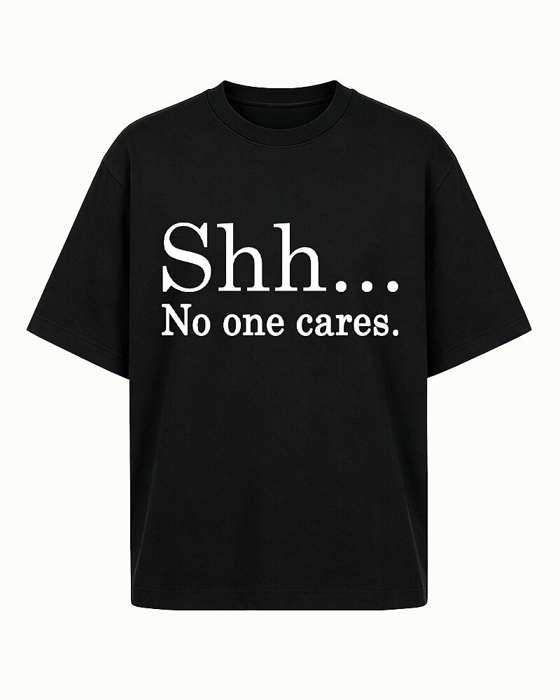 Shh No One Cares Graphic T-Shirt - product image 6