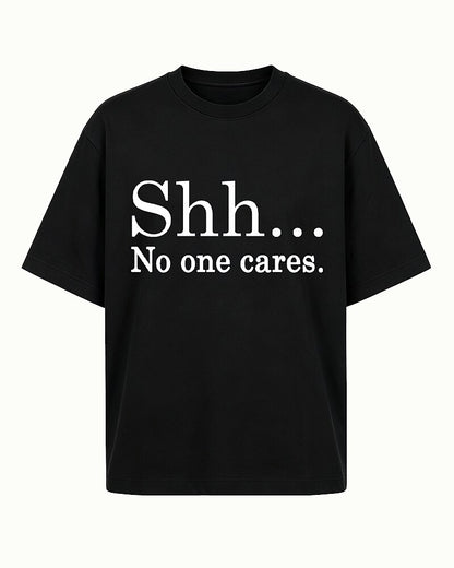 Shh No One Cares Graphic T-Shirt - product image 6