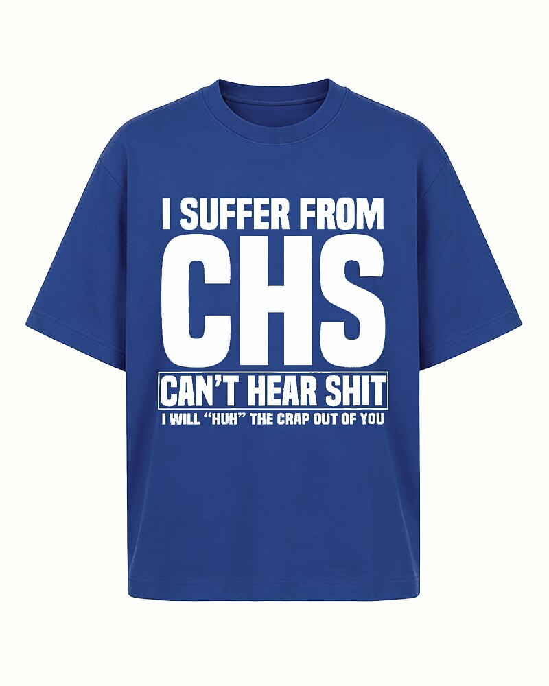 I Suffer From CHS Can't Hear Shit Graphic T-Shirt - product image 2