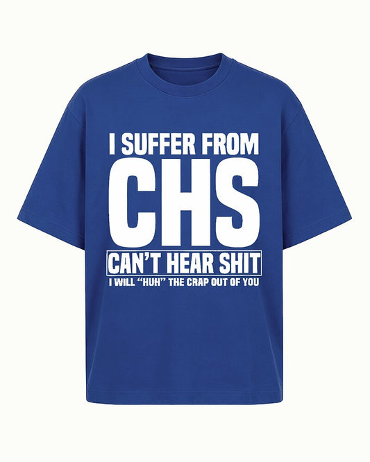 I Suffer From CHS Can't Hear Shit Graphic T-Shirt - product image 2
