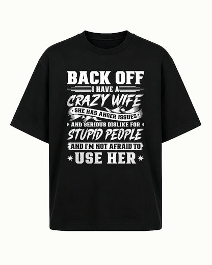 Back Off I Have A Crazy Wife And I'm Not Afraid To Use Her men's T-shirt view 7