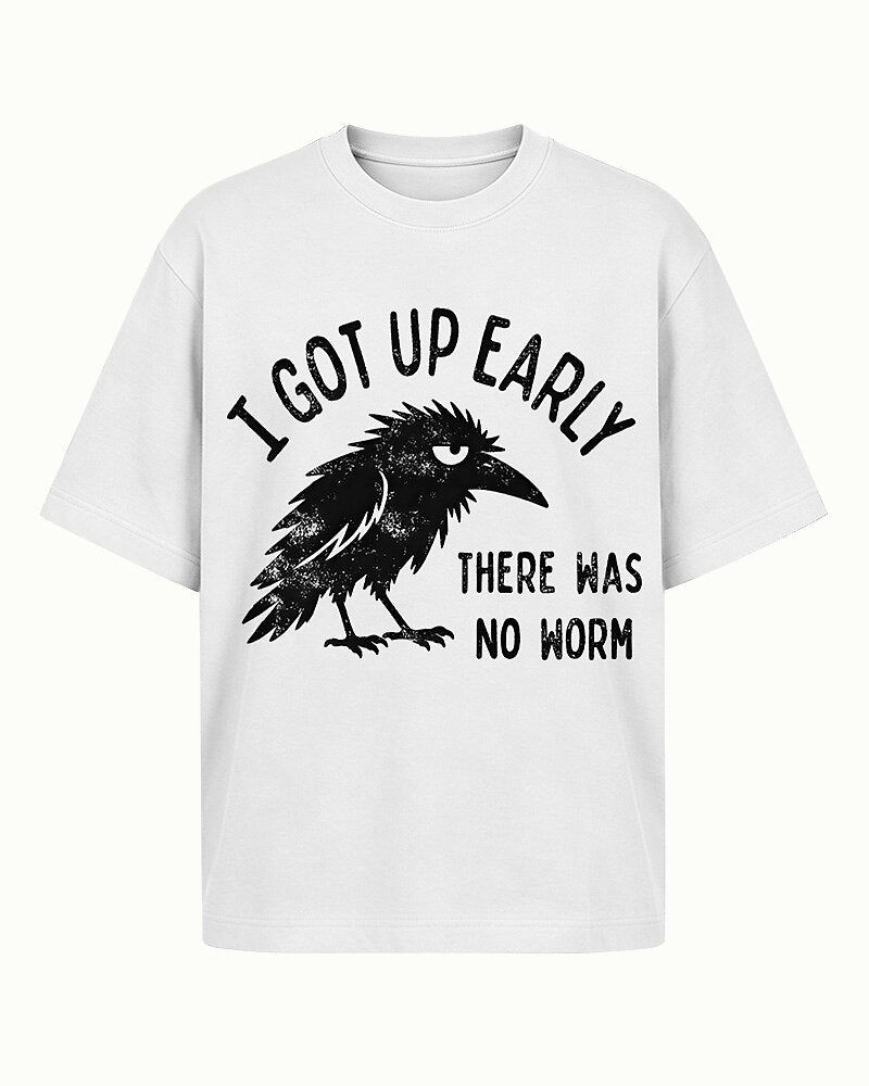 I Got Up Early, There Was No Worm men's graphic T-shirt
