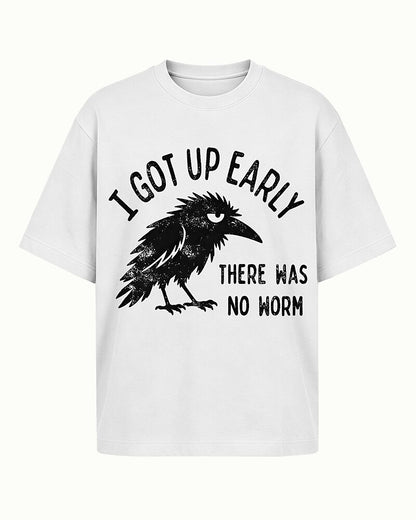 I Got Up Early, There Was No Worm men's graphic T-shirt