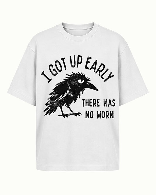 I Got Up Early, There Was No Worm men's graphic T-shirt