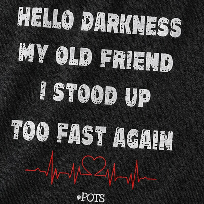 Hello Darkness My Old Friend I Stood Up Too Fast Again POTS Awareness Graphic T-Shirt - product image 3