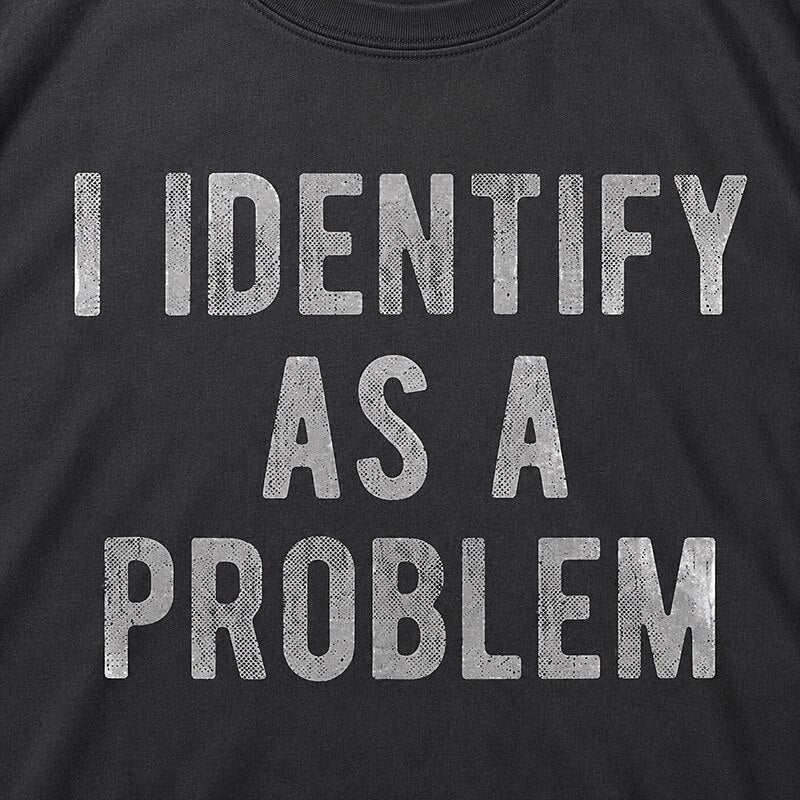 I Identify As A Problem Graphic T-Shirt - product image 6