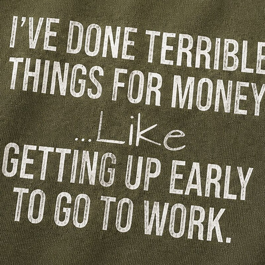 I've Done Terrible Things For Money Humorous Work Graphic T-Shirt - product image 2