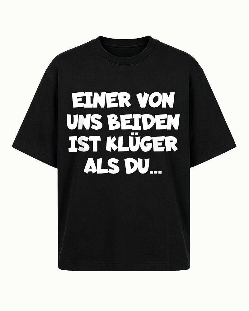 Einer Von Uns Beiden Ist Kluger Als Du German Graphic T-Shirt - product image 3