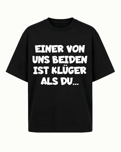 Einer Von Uns Beiden Ist Kluger Als Du German Graphic T-Shirt - product image 3