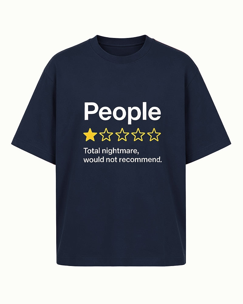 People: One Star, Total Nightmare, Would Not Recommend men's T-shirt