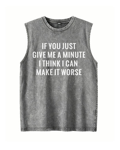 If You Just Give Me A Minute I Think I Can Make It Worse Graphic Tank Top - product image 2