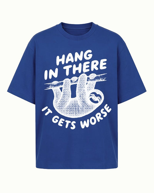 Hang in There, It Gets Worse sloth graphic on Black cotton T-shirt