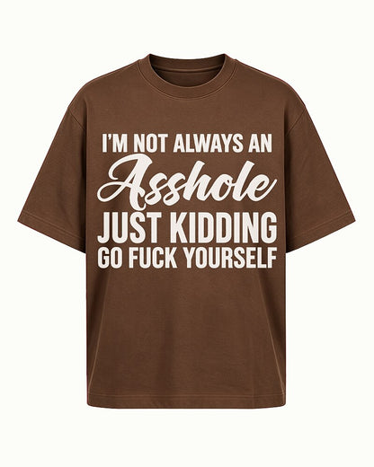 Not Always an Asshole—Just Kidding quote on Red cotton T-shirt