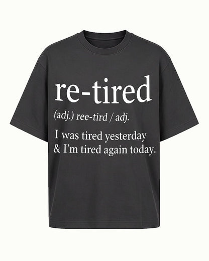 I Was Tired Yesterday and I'm Tired Again Today quote on Black cotton T-shirt