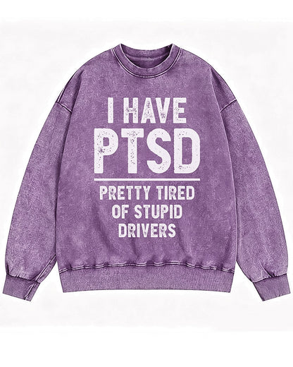 I Have PTSD, Pretty Tired of Stupid Drivers Crewneck Sweatshirt - product image 3