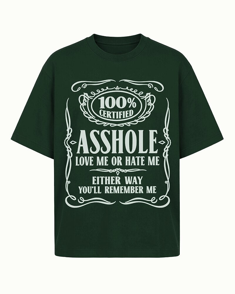 100% Certified Asshole quote on Black cotton T-shirt
