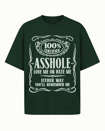 100% Certified Asshole quote on Black cotton T-shirt