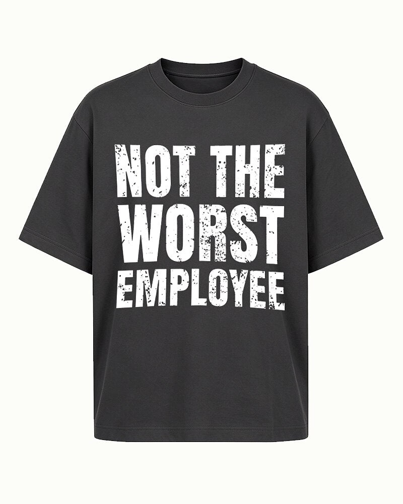 Not the Worst Employee quote on Black cotton T-shirt