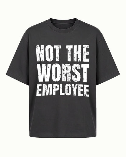 Not the Worst Employee quote on Black cotton T-shirt