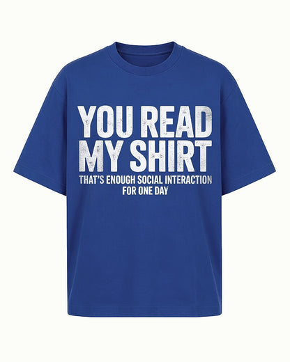 You Read My That's Enough Social Interaction for One Day Distressed Text Graphic T-Shirt - product image 1
