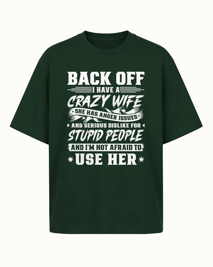 Back Off I Have A Crazy Wife And I'm Not Afraid To Use Her men's T-shirt view 6