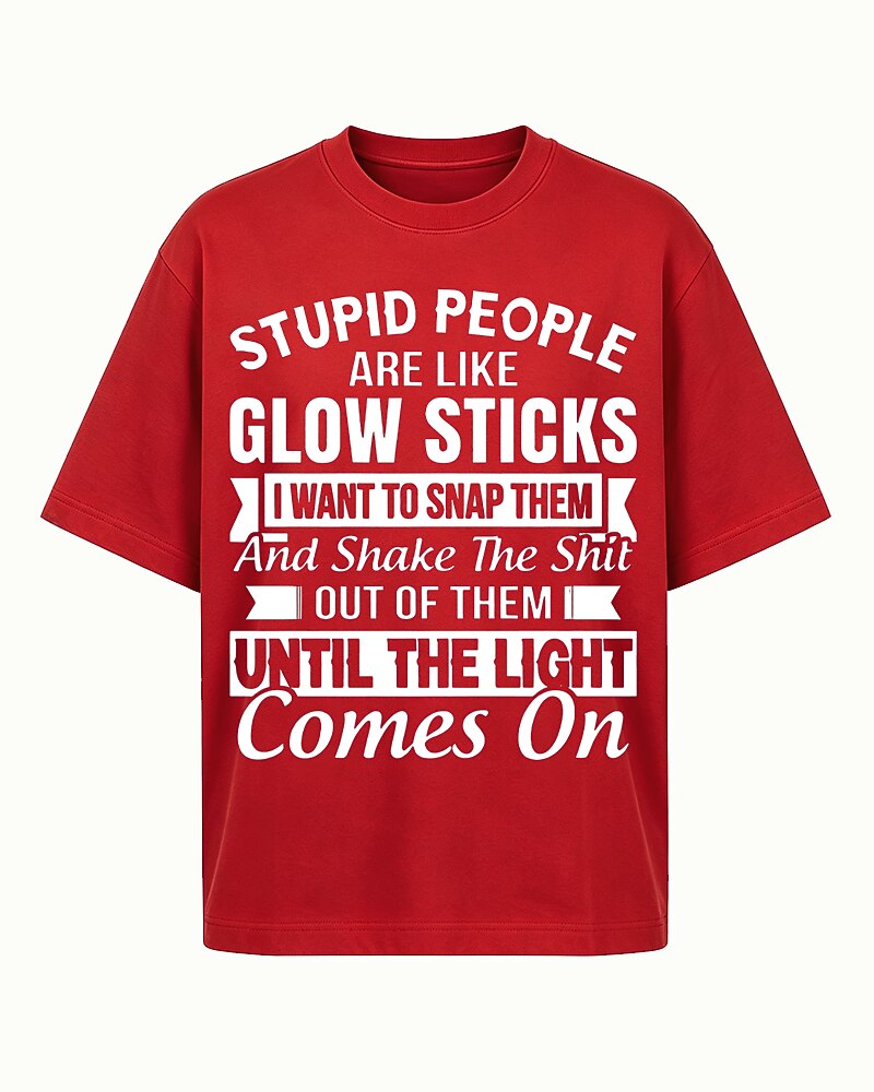 Stupid People Are Like Glow Sticks Shake The Shit Out Until The Light Comes On Graphic T-Shirt - product image 4