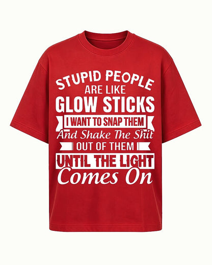 Stupid People Are Like Glow Sticks Shake The Shit Out Until The Light Comes On Graphic T-Shirt - product image 4