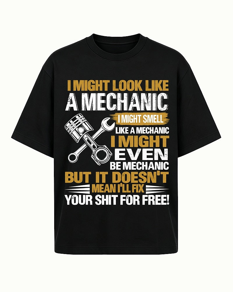 Mechanic But Won't Fix Your Shit For Free men's T-shirt
