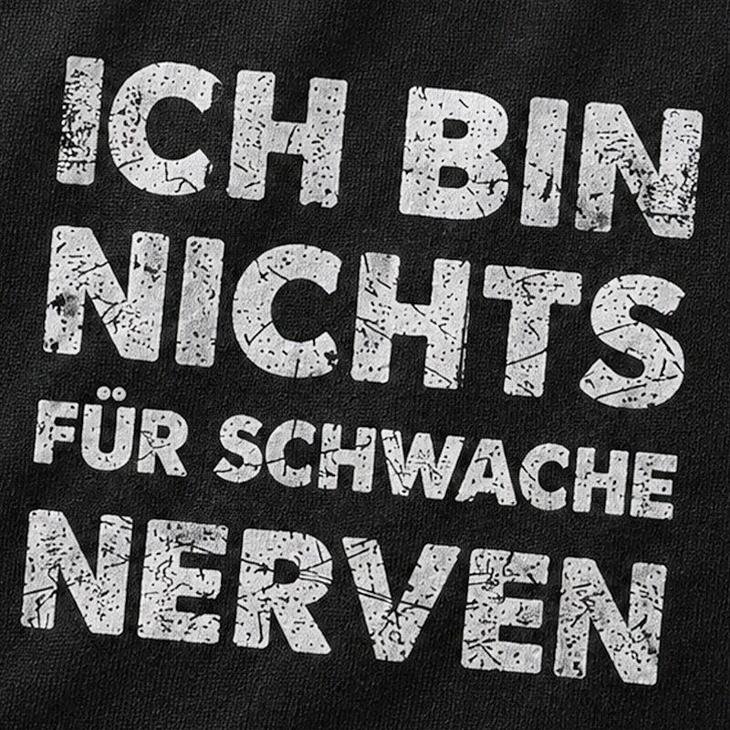 Ich Bin Nichts Für Schwache Nerven German Graphic T-Shirt - product image 5