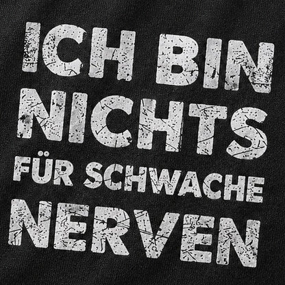 Ich Bin Nichts Für Schwache Nerven German Graphic T-Shirt - product image 5